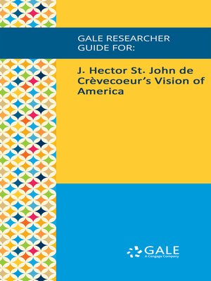 cover image of Gale Researcher Guide for: J. Hector St. John de Crèvecoeur's Vision of America